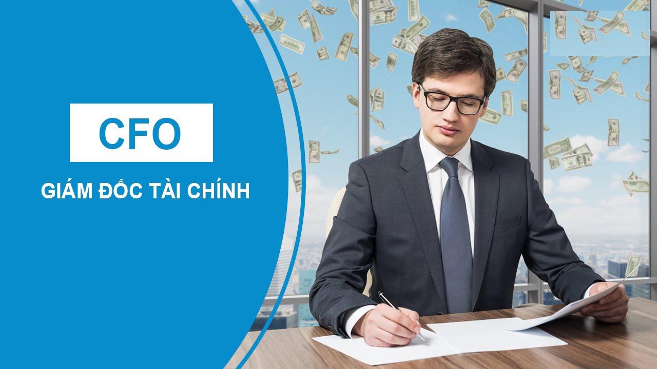 Mô tả chi tiết công việc của Giám đốc tài chính 