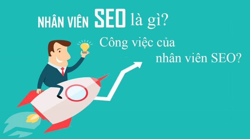 Mô tả chi tiết công việc của nhân viên SEO